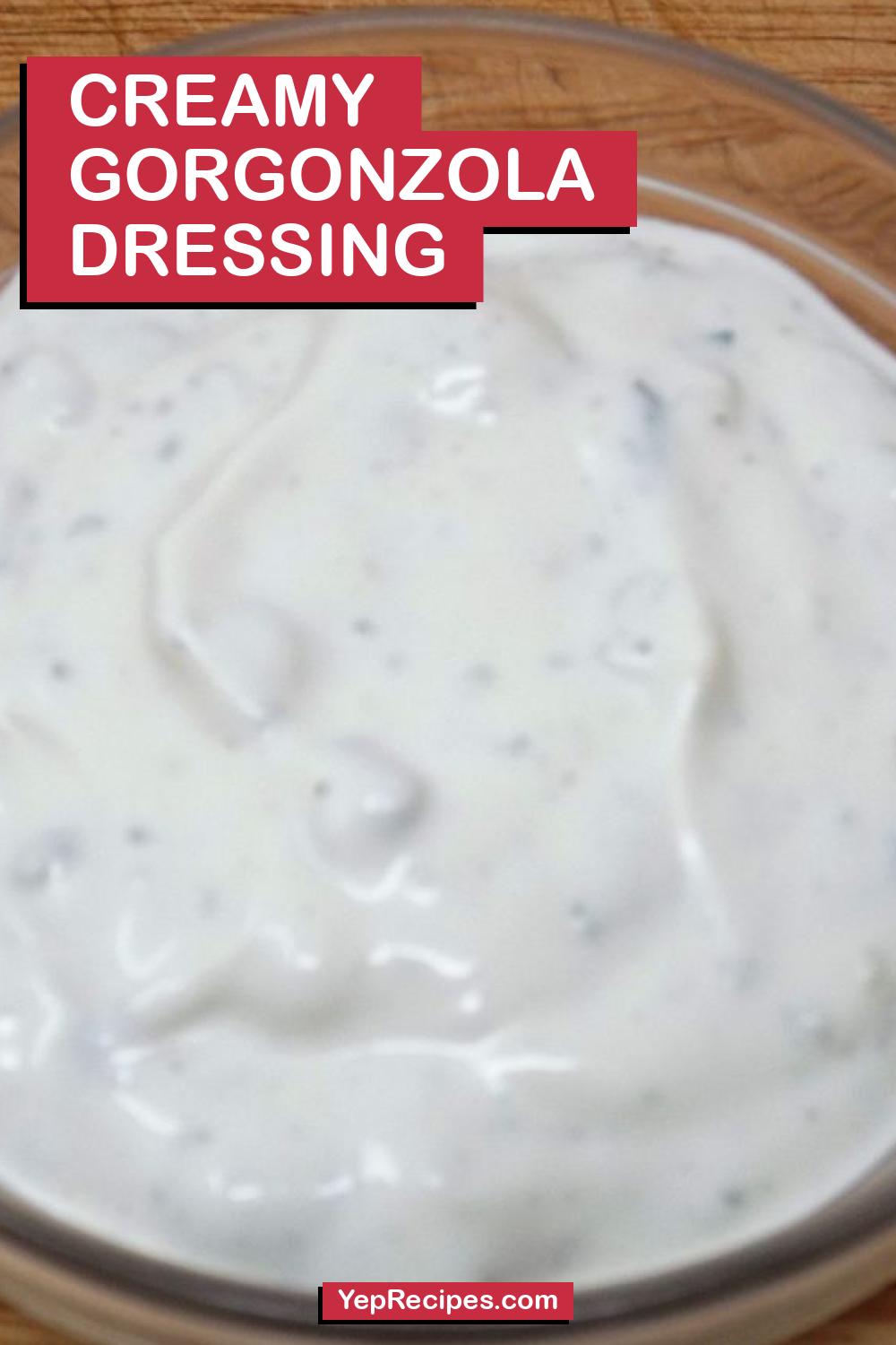 Creamy Gorgonzola Dressing Recipe | YepRecipes Creamy Gorgonzola Dressing Recipe | YepRecipes