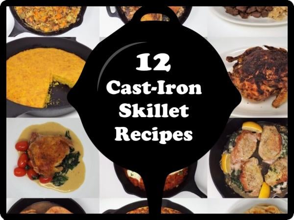 12 Cast-Iron Skillet Recipes