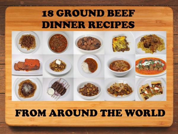 18 Ground Beef Dinner Recipes From Around The World