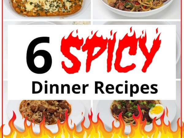 6 Spicy Dinner Recipes