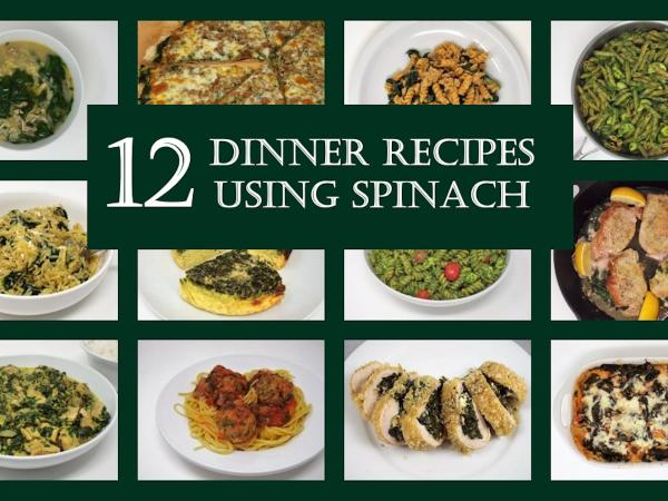 12 Dinner Recipes Using Spinach