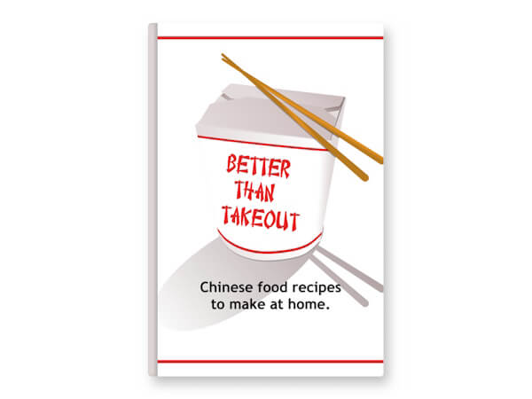 Better Than Takeout - Chinese Food Recipes