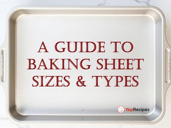 A Guide to Baking Sheet Sizes and Types