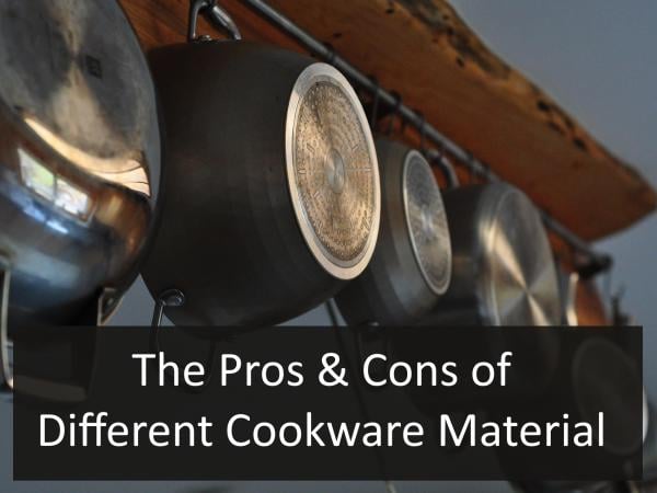 Comparing Pots and Pans by Material: The Pros and Cons