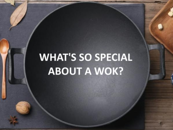 What's So Special About a Wok?